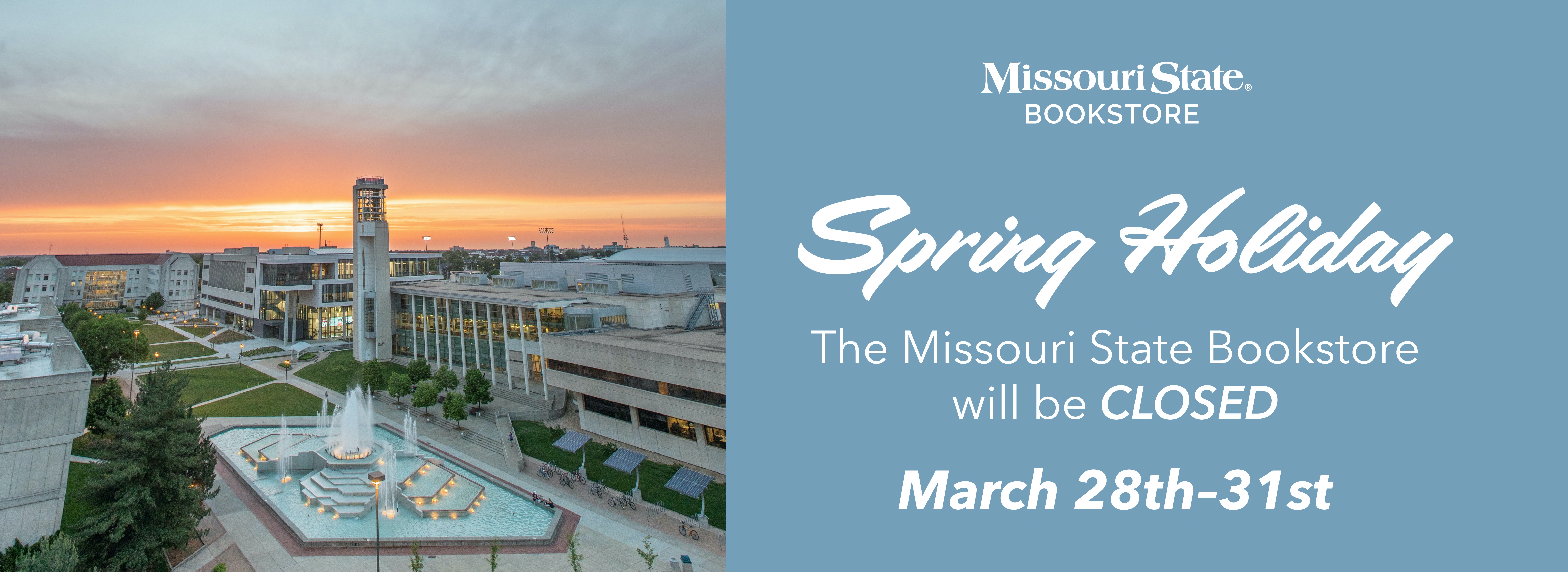 Missouri State Bookstore, Spring Holiday, The Missouri State Bookstore will be CLOSED March 28th - 31st.