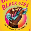BAD FAT BLACK GIRL: NOTES FROM A TRAP FEMINIST