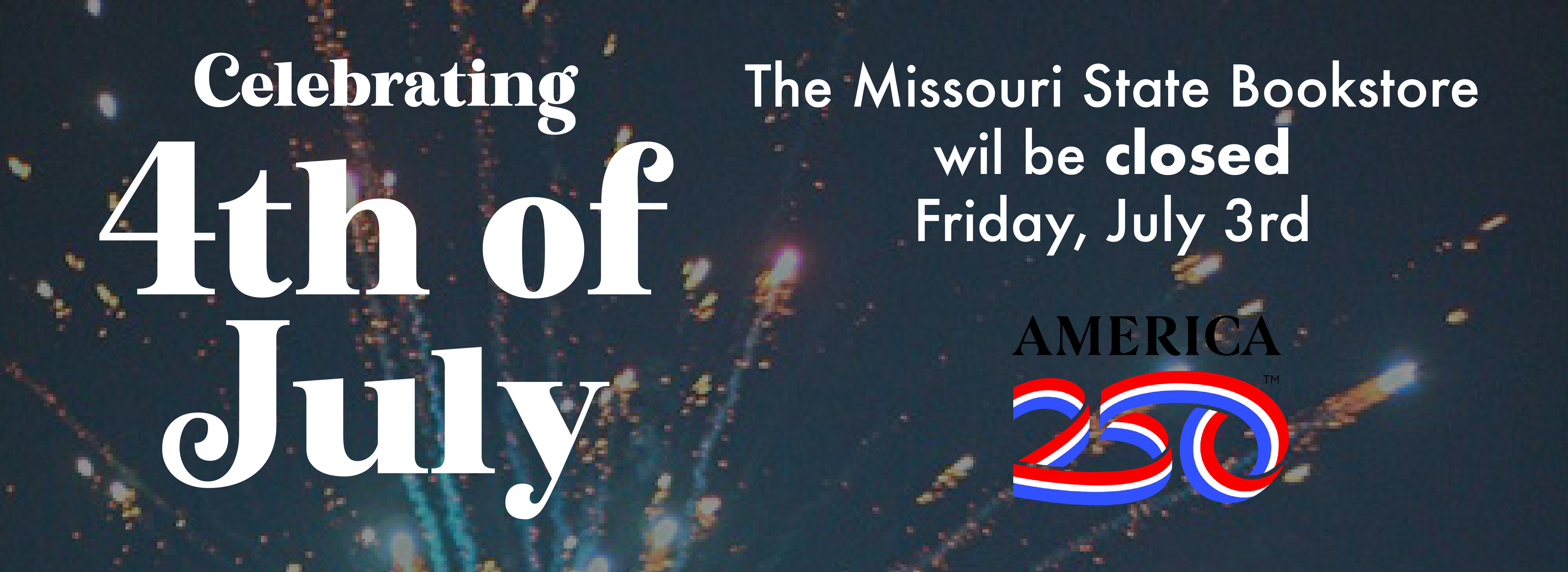 Closed for the 4th of july
