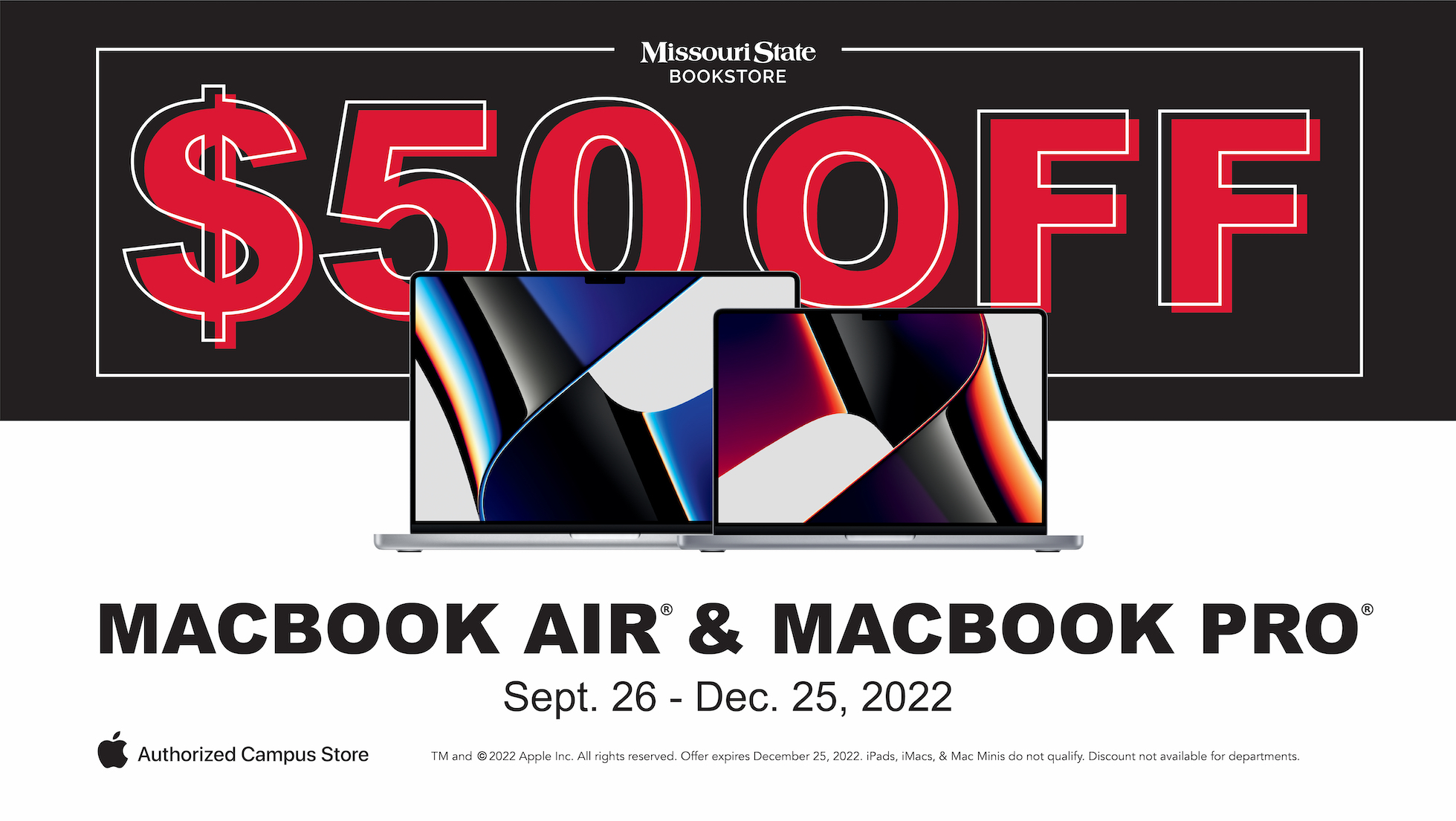 Fifty Dollars Off Apple Macbook Airs & Macbook Pros. Valid September 26th through December 25th