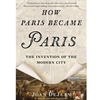 HOW PARIS BECAME PARIS