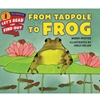 FROM TADPOLE TO FROG B/O DUE 8/30