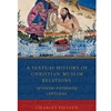 TEXTUAL HISTORY OF CHRISTIAN-MUSLIM RELATIONS