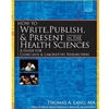 HOW TO WRITE PUBLISH PRESENT HEALTH SCIENCES