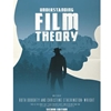 UNDERSTANDING FILM THEORY