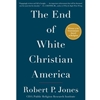 END OF WHITE CHRISTIAN AMERICA