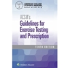 ACSM'S GUIDELINES FOR EXER TESTING & PRESCR