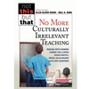 NO MORE CULTURALLY IRRELEVANT TEACHING