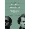 MARTIN DELANY, FREDERICK DOUGLASS AND THE POLITICS OF REPRESENTATIVE IDENTITY