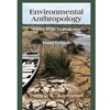 ENVIRONMENTAL ANTHROPOLOGY