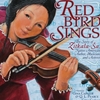 RED BIRD SINGS **OUT OF PRINT NE -PENDING**