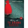 WRITING THE TV DRAMA SERIES