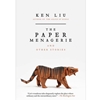 PAPER MENAGERIE & OTHER STORIES