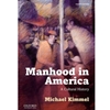 MANHOOD IN AMERICA