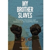 MY BROTHER SLAVES - @ LIBRARY ONLY - AUDIO BOOK