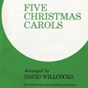 FIVE CHRISTMAS CAROLS (Mack Wilberg) *SATB