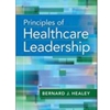 PRINCIPLES OF HEALTHCARE LEADERSHIP