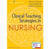 CLINICAL TEACHING STRATEGIES IN NURSING