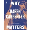 WHY KAREN CARPENTER MATTERS