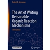 ART OF WRITING REASONABLE ORGANIC REACTION MECHANISMS