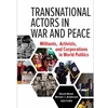 TRANSNATIONAL ACTORS IN WAR AND PEACE