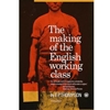 MAKING OF THE ENGLISH WORKING CLASS