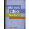 SOCIAL WORK ETHICS CASEBOOK - OLD ED