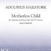 MOTHERLESS CHILD (ECS 5768) *SATB