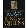 CHRONICLE OF THE MAYA KINGS AND QUEENS