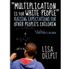 MULTIPLICATION IS FOR WHITE PEOPLE