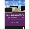 CORPUS LINGUISTICS FOR ENG TEACHERS