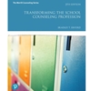 TRANSFORMING THE SCHOOL COUNSELING PROFESSION