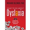 WHAT TO DO ABOUT DYSLEXIA