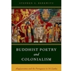 BUDDHIST POETRY AND COLONIALISM