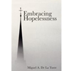 EMBRACING HOPELESSNESS