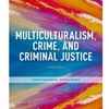 *MULTICULTURALISM CRIME & CRIMINAL JUSTICE*OLD ED*