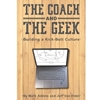 COACH AND THE GEEK: BUILDING A KICK-BUTT CULTURE