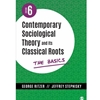 CONTEMPORARY SOCIOLOGICAL THEORY AND ITS CLASSICAL ROOTS