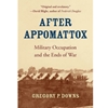 AFTER APPOMATTOX - MILITARY OCCUPATION & ENDS OF WAR