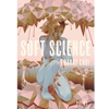 SOFT SCIENCE