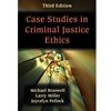 CASE STUDIES IN CRIMINAL JUSTICE ETHICS