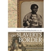 ON SLAVERY'S BORDER