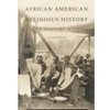 AFRICAN AMERICAN RELIGIOUS HISTORY