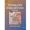 PHYSIOLOGICAL BASIS OF AGING AND GERIATRICS