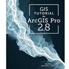 GIS TUTORIAL FOR ARCGIS PRO 2.8