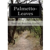 PALMETTO LEAVES