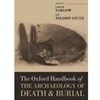 OXFORD HANDBOOK ARCHAEOLOGY OF DEATH & BURIAL