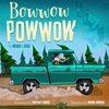 BOWWOW POWWOW