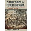 FLUSH TIMES & FEVER DREAMS