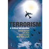 TERRORISM: A CRITICAL INTRODUCTION